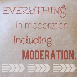 moderation quote